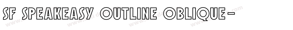 SF Speakeasy Outline Oblique字体转换